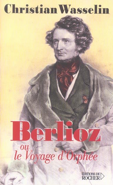 Berlioz, ou le voyage d'Orphée