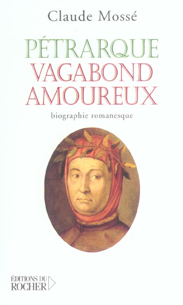 Pétrarque. Vagabond amoureux