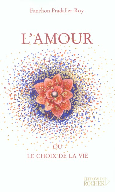 L'Amour. Ou le choix de la vie