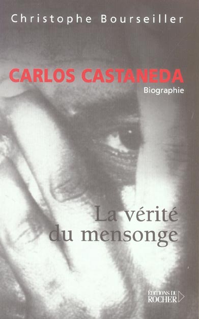 Carlos Castaneda. La vérité du mensonge