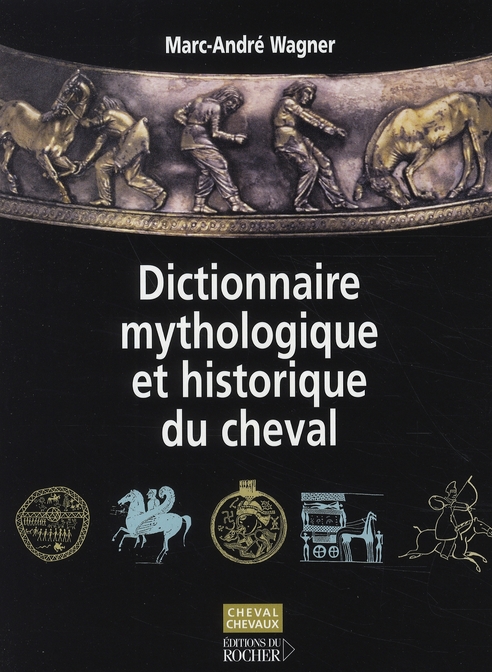 Dictionnaire mythologique et historique du cheval