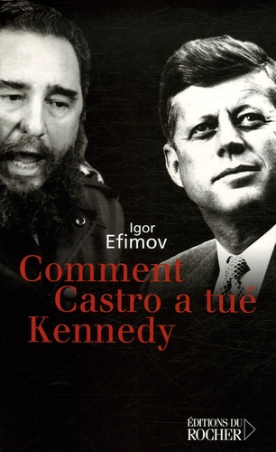 Comment Castro a tué Kennedy