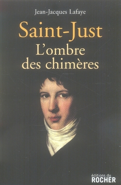 Saint-Just. L'ombre des chimères