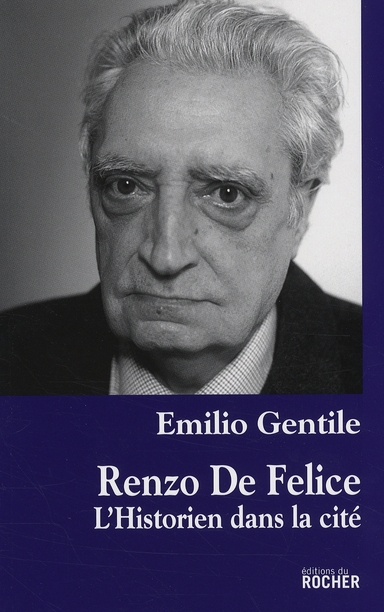 Renzo De Felice. L'historien dans la cité