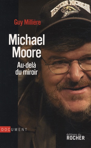 Michael Moore. Au-delà du miroir