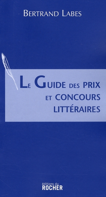 Le Guide des prix et concours littéraires. Edition 2008