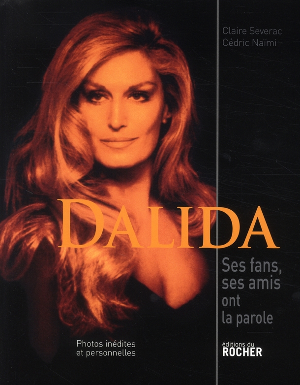Dalida. Ses fans, ses amis ont la parole...