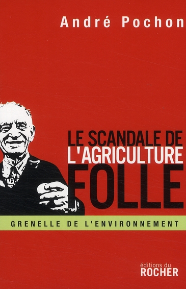 Le Scandale de l'agriculture folle. Reconstruire la politique agricole européenne