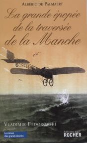 La Grande Epopée de la traversée de la Manche