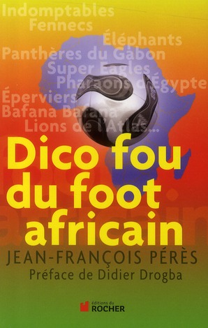 Dico fou du foot africain