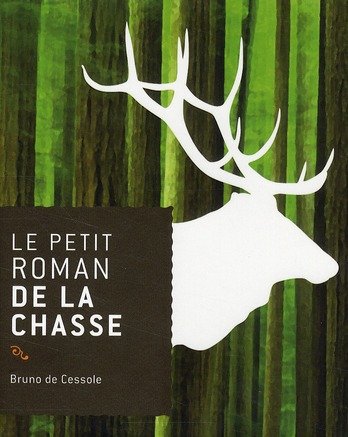 Le petit roman de la chasse