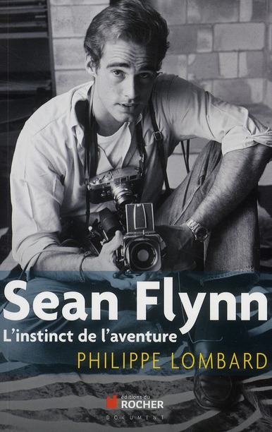 Sean Flynn. L'instinct de l'aventure