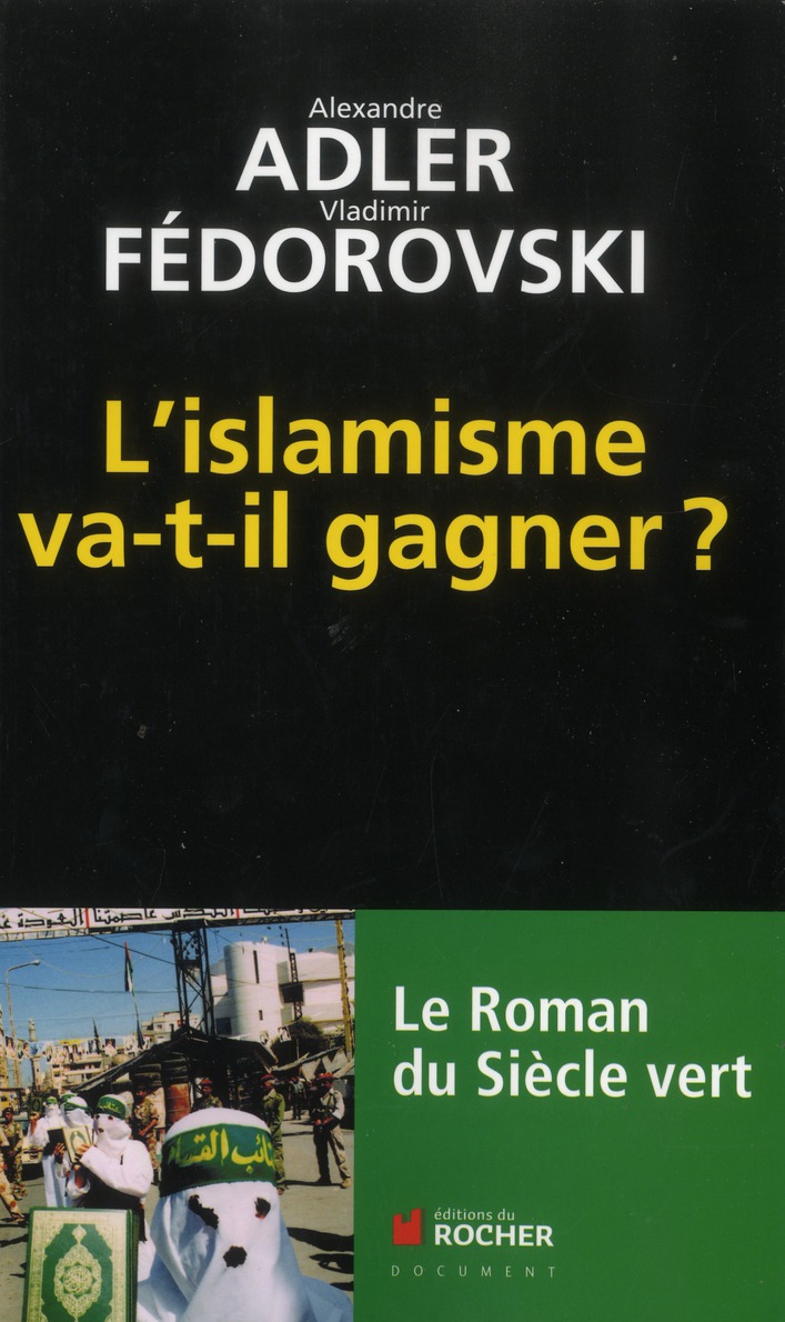 L'islamisme va-t-il gagner ? Le roman du siècle vert