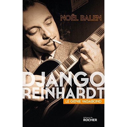Django Reinhardt. Le génie vagabond