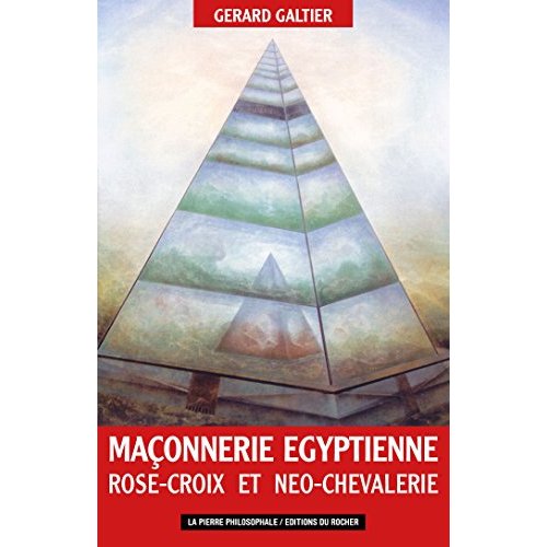 MACONNERIE EGYPTIENNE, ROSE-CROIX ET NEO-CHEVALERIE - LES FILS DE CAGLIOSTRO