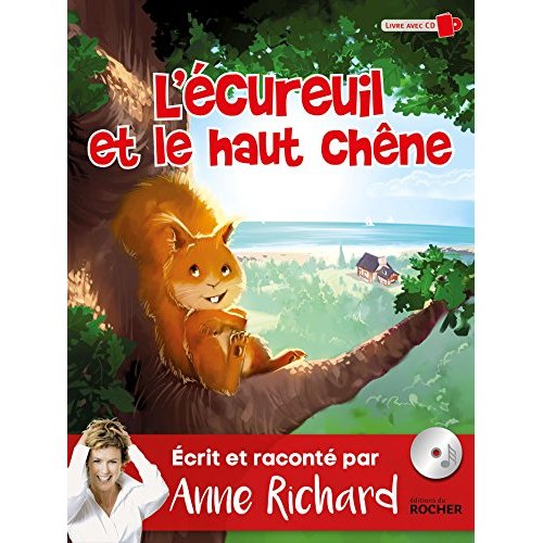 L'écureuil et le haut chêne. Avec 1 CD audio
