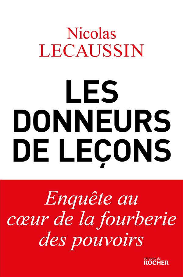 Les donneurs de leçons. Pourquoi la France est en vrac !