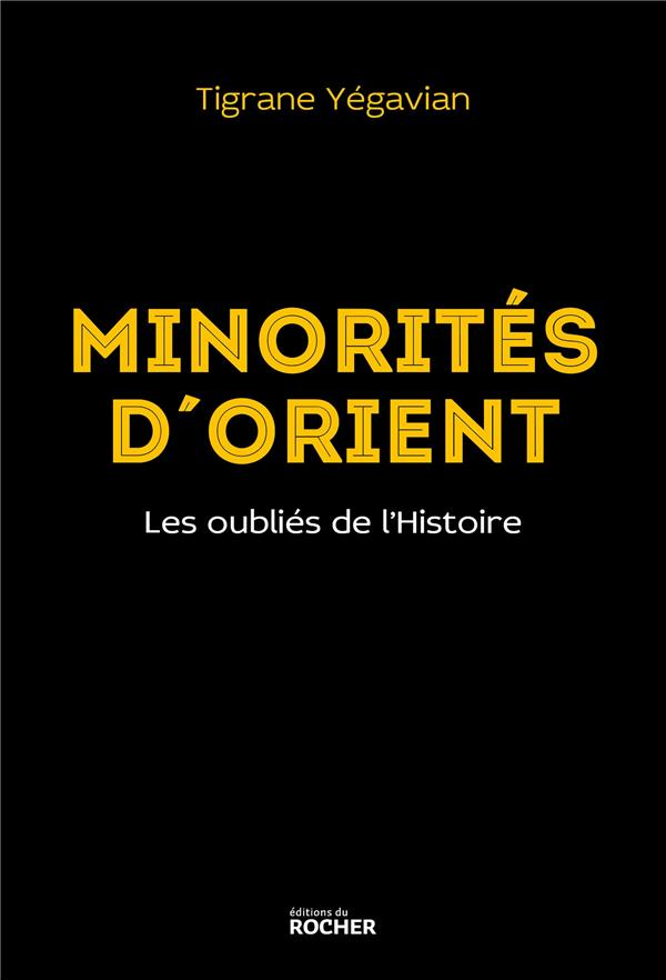 Minorités d'Orient. Les oubliés de l'Histoire
