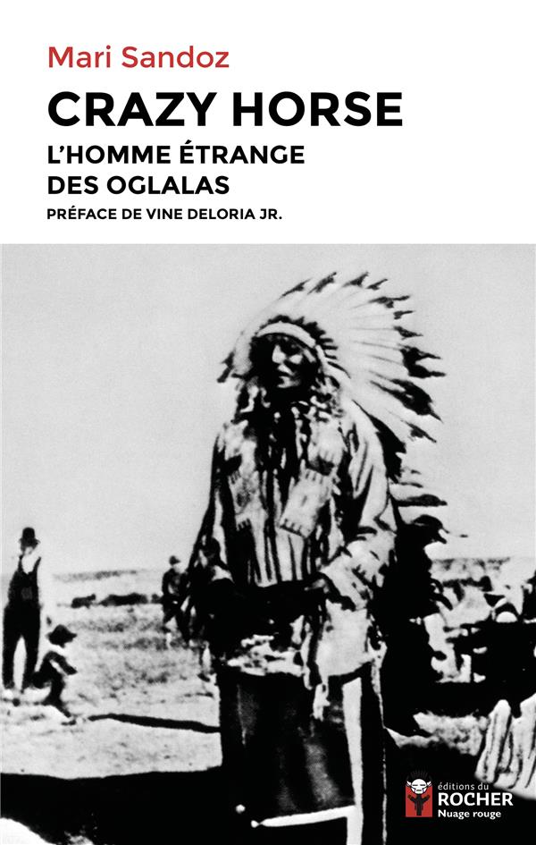 Crazy Horse. L'Homme étrange des Oglalas