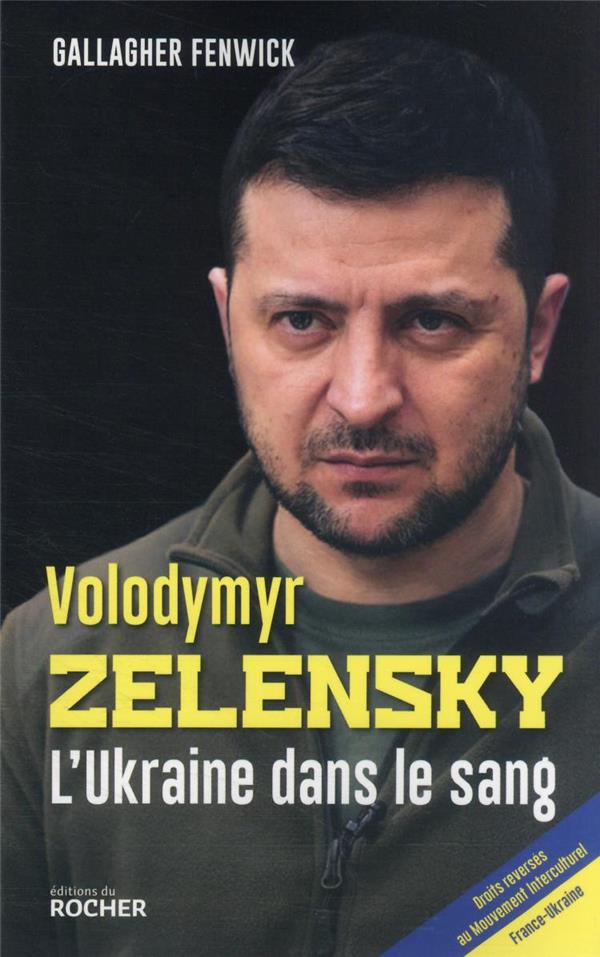 Volodymyr Zelensky. L'Ukraine dans le sang