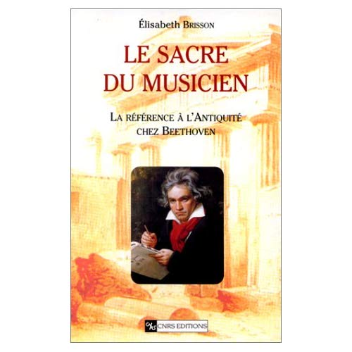 LE SACRE DU MUSICIEN. La référence à l'Antiquité chez Beethoven