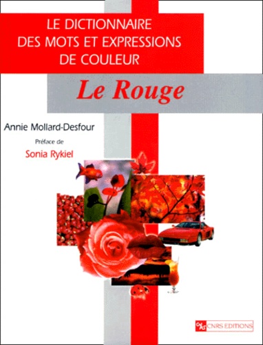 Le dictionnaire des mots et expressions de couleur du XXe siècle. Le Rouge