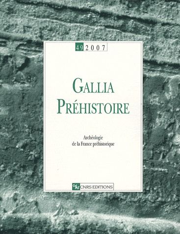 Gallia Préhistoire N° 49, 2007