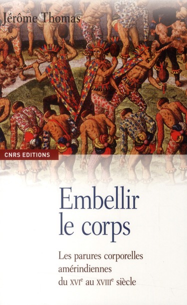 Embellir le corps. Les parures corporelles amérindiennes du XVIe au XVIIIe siècle