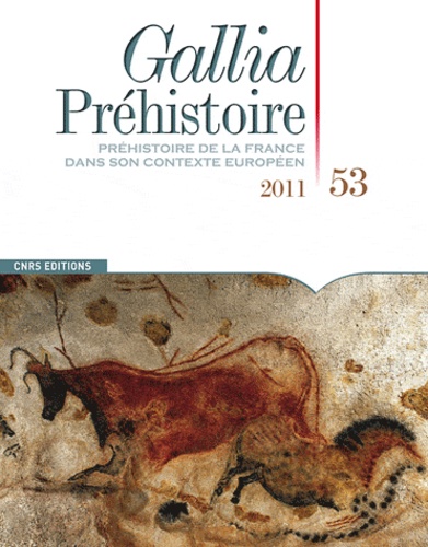 Gallia Préhistoire N° 53, 2011