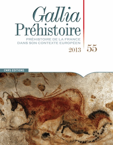 Gallia Préhistoire N° 55/2013