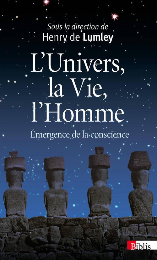 L'Univers, la Vie, l'Homme. Emergence de la conscience