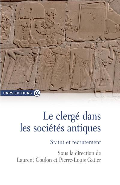 Le clerge dans les societes antiques. Statut et recrutement
