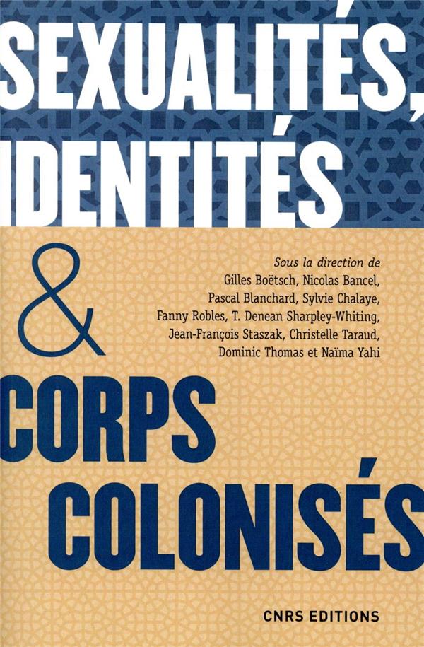 Sexualités, identité & corps colonisés. XVe siècle - XXIe siècle