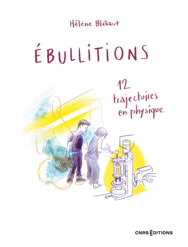 Ebullitions. 12 trajectoires en physique