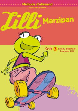 Méthode d'allemand pour l'école primaire Cycle 3 Niveau débutant Lilli Marzipan