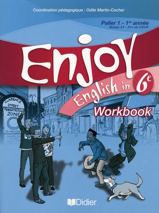 Enjoy English in 6e Palier 1-1re année Niveau A1-A1 du CECR. Workbook, Edition 2006