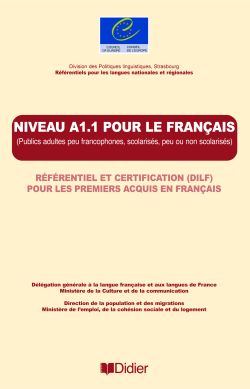 Niveau A1.1 pour le français. Référentiel et certification (DILF) pour les premiers acquis en frança