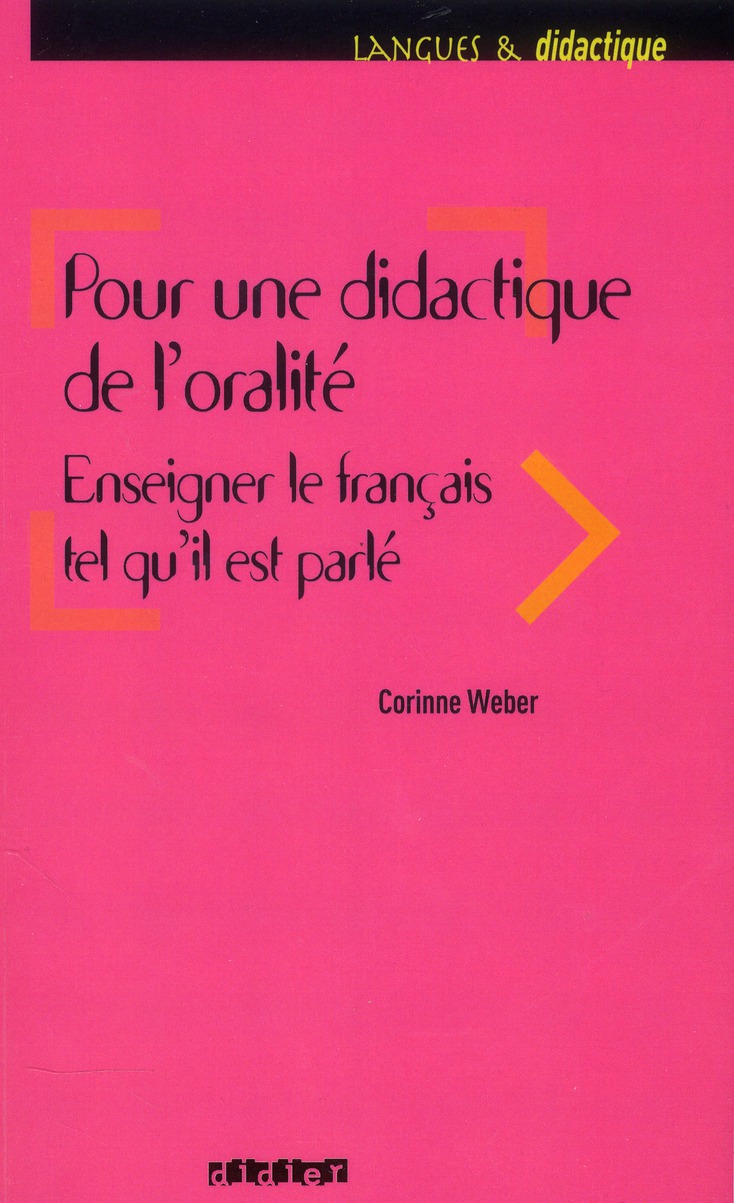 Pour une didactique de l'oralité. Enseigner le français tel qu'il est parlé