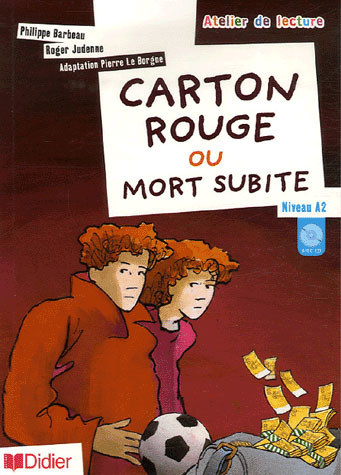 Carton rouge ou mort subite. Niveau A2, avec 1 CD audio