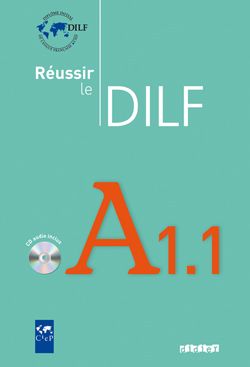 Réussir le DILF A1.1. Avec 1 CD audio