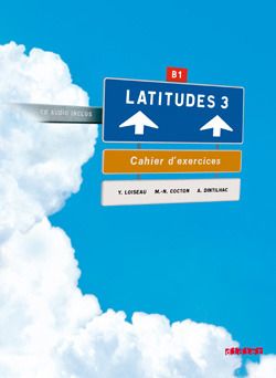 Latitudes 3 B1. Cahier d'exercices, avec 1 CD audio