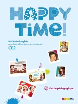 Méthode d'anglais CE2 Happy Time! Guide pédagogique