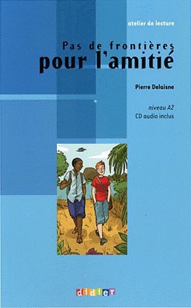 Pas de frontières pour l'amitié. Niveau A2, avec 1 CD audio