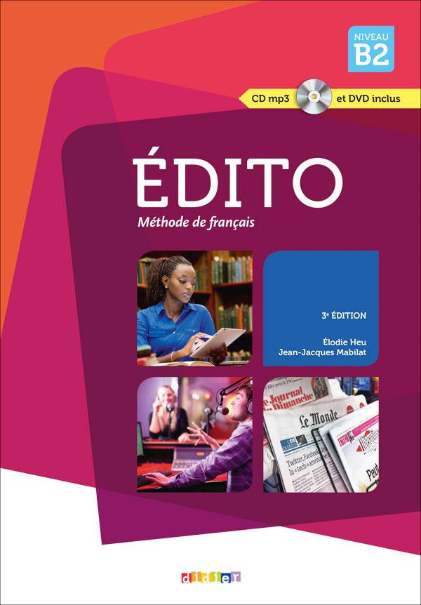 Edito niveau B2. Méthode de français, 3e édition, avec 1 DVD 1 CD AUDIO