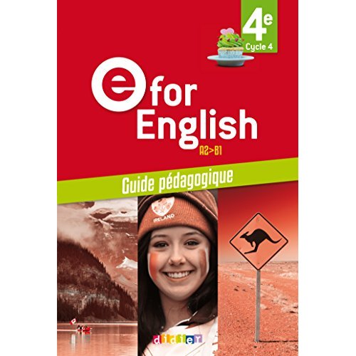 Anglais 4e e for English A2>B1. Guide pédagogique, Edition 2017