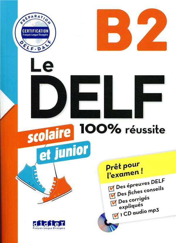 Le DELF scolaire et junior B2. Avec 1 CD audio MP3