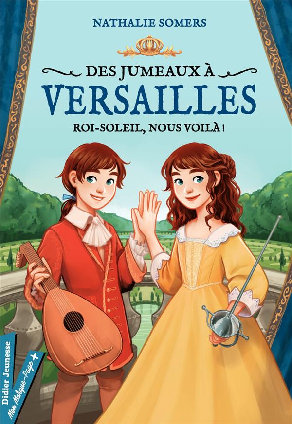 Des jumeaux à Versailles. Roi-Soleil, nous voilà !