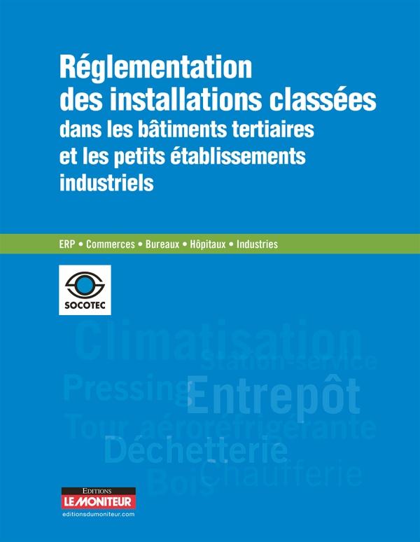 Réglementation des installations classées dans les immeubles tertiaires et les petits établissements