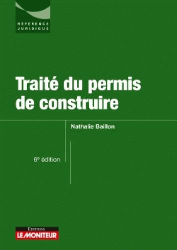 Traité du permis de construire. 6e édition