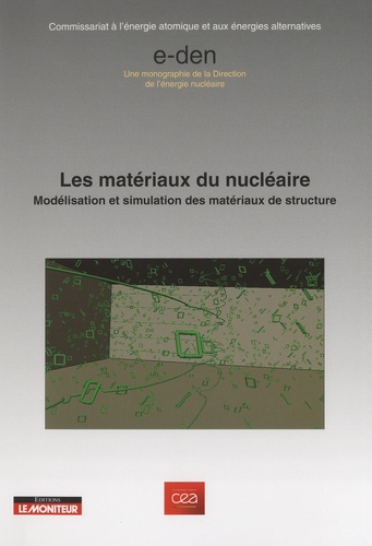 Les matériaux du nucléaire. Modélisation et simulation des matériaux de structure